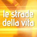 Le Strade della Vita – 4 maggio 2013